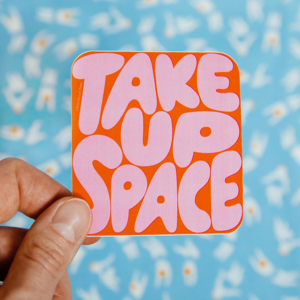 Stickers: Take up space