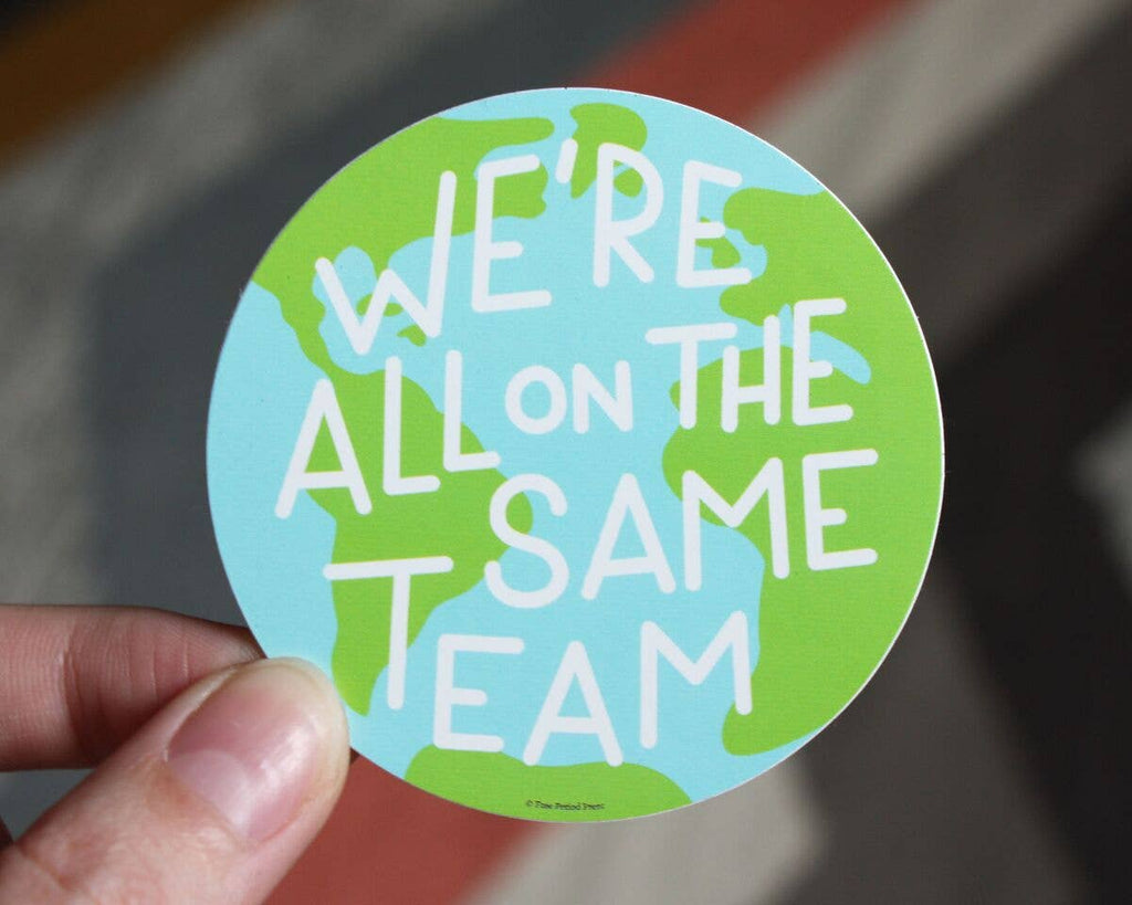 Stickers: We're all on the same team