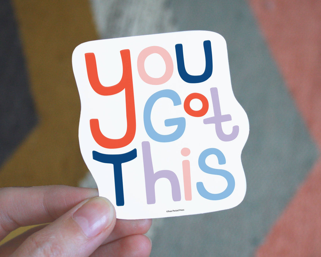 Stickers: You got this